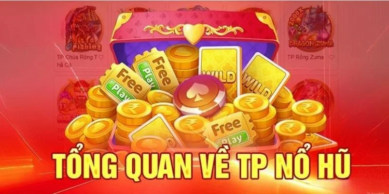 Nổ Hũ TP mang đến cơ hội trúng thưởng khủng mỗi ngày