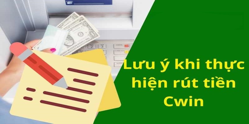 Những lưu ý quan trọng trong quá trình rút tiền