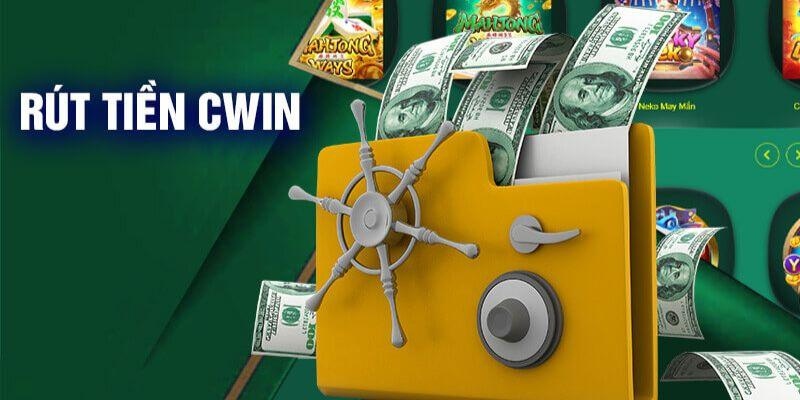 Tìm hiểu về rút tiền như nào Cwin